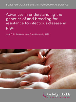 cover image of Advances in understanding the genetics of and breeding for resistance to infectious disease in pigs